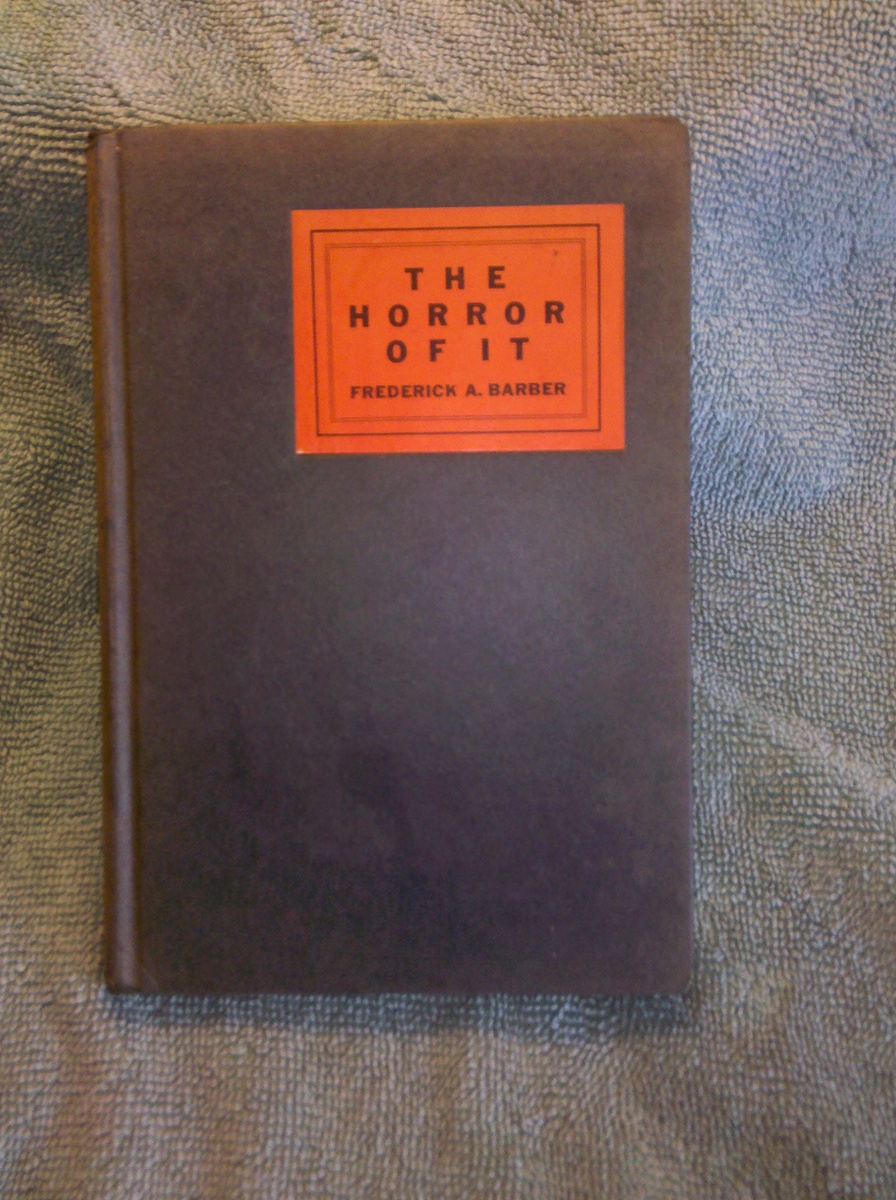 THE HORROR OF IT 1932 Post WWI graphic book